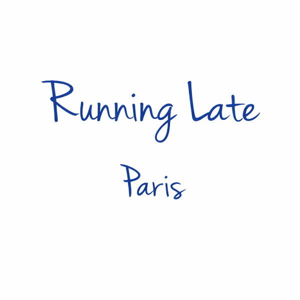 Running Late Paris
